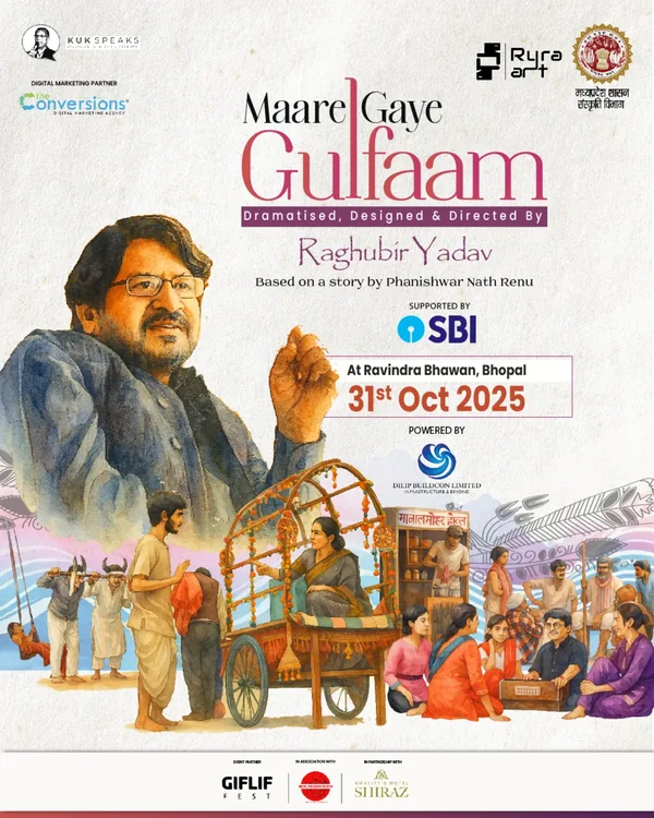 Maare Gaye Gulfaam, directed by Raghubir Yadav — Ravindra Bhawan, Bhopal, 31 October 2025